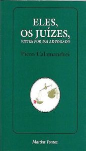 Eles juizes vistos por um advogado Piero Calamandrei_Parentoni